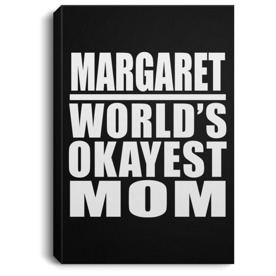 Margaret World's Okayest Mom - Canvas Portrait