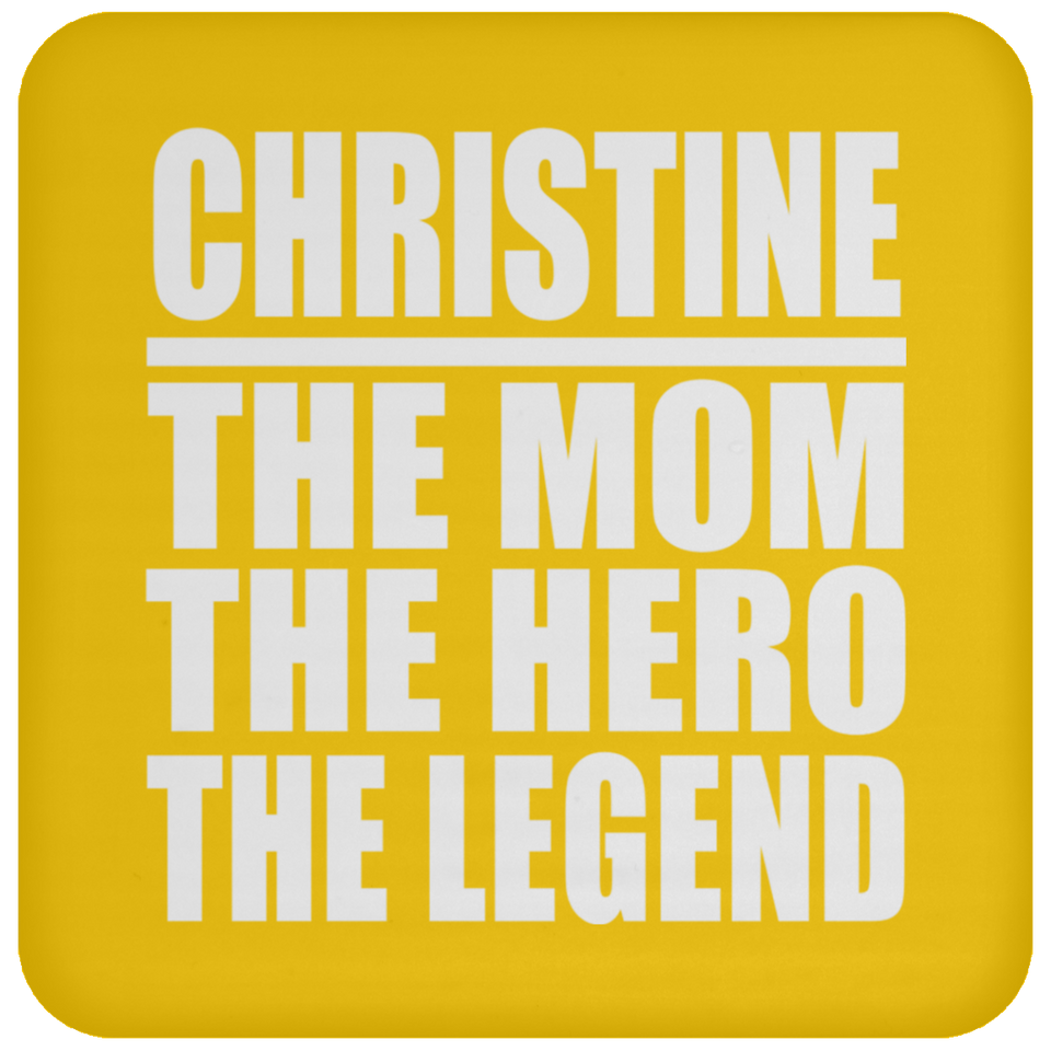 Christine The Mom The Hero The Legend - Drink Coaster