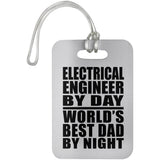 Electrical Engineer By Day World's Best Dad By Night - Luggage Bag Tag