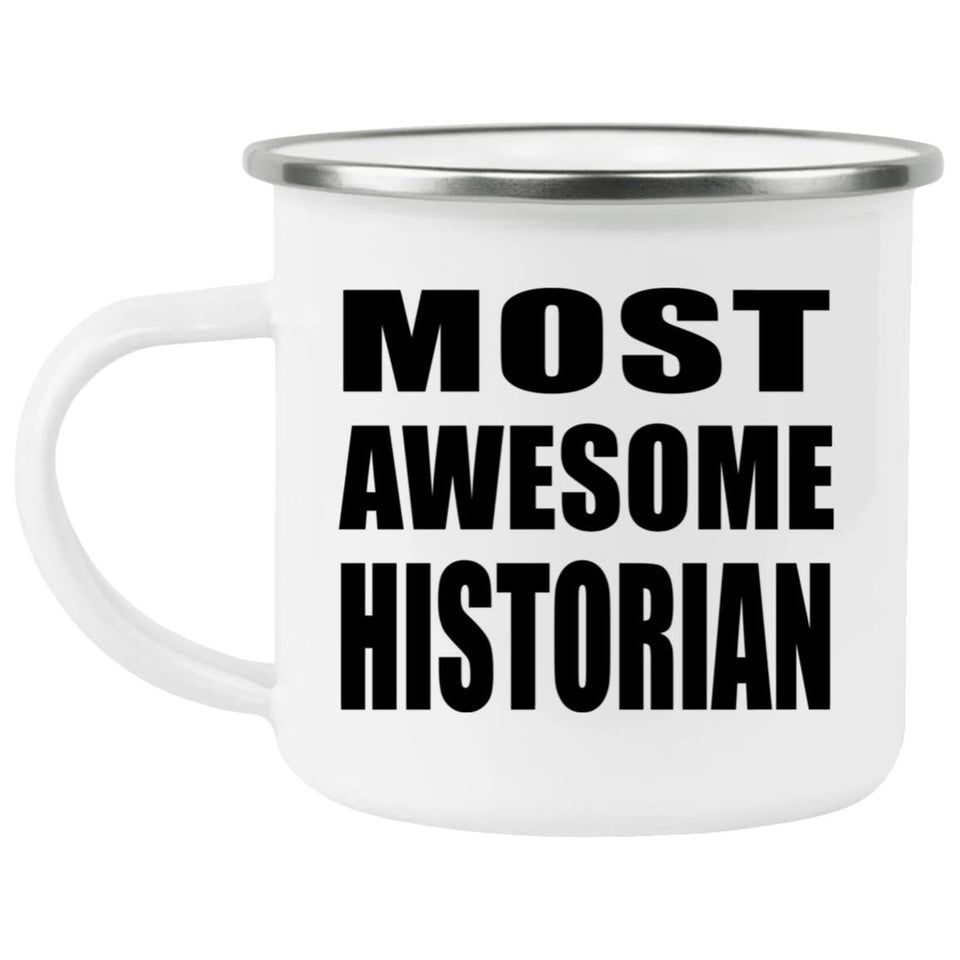 Most Awesome Historian - 12oz Camping Mug
