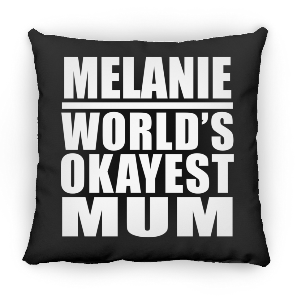 Melanie World's Okayest Mum - Throw Pillow Black