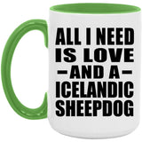 All I Need Is Love And A Icelandic Sheepdog - 15oz Accent Mug Green