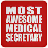 Most Awesome Medical Secretary - Drink Coaster