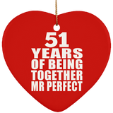 51st Anniversary 51 Years Of Being Mr Perfect - Heart Ornament