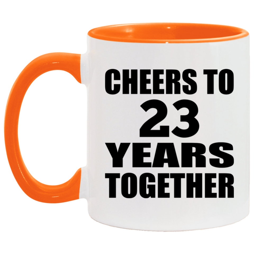 23rd Anniversary Cheers To 23 Years Together - 11oz Accent Mug Orange