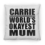 Carrie World's Okayest Mum - Throw Pillow