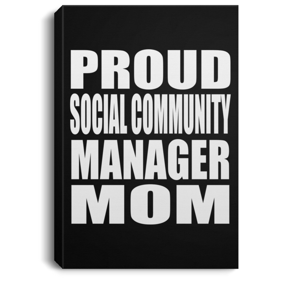 Proud Social Community Manager Mom - Canvas Portrait