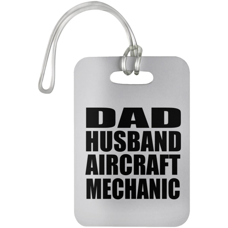 Dad Husband Aircraft Mechanic - Luggage Bag Tag