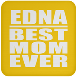 Edna Best Mom Ever - Drink Coaster