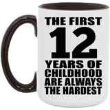 12th Birthday First 12 Years of Childhood Are The Hardest - 15oz Accent Mug Black