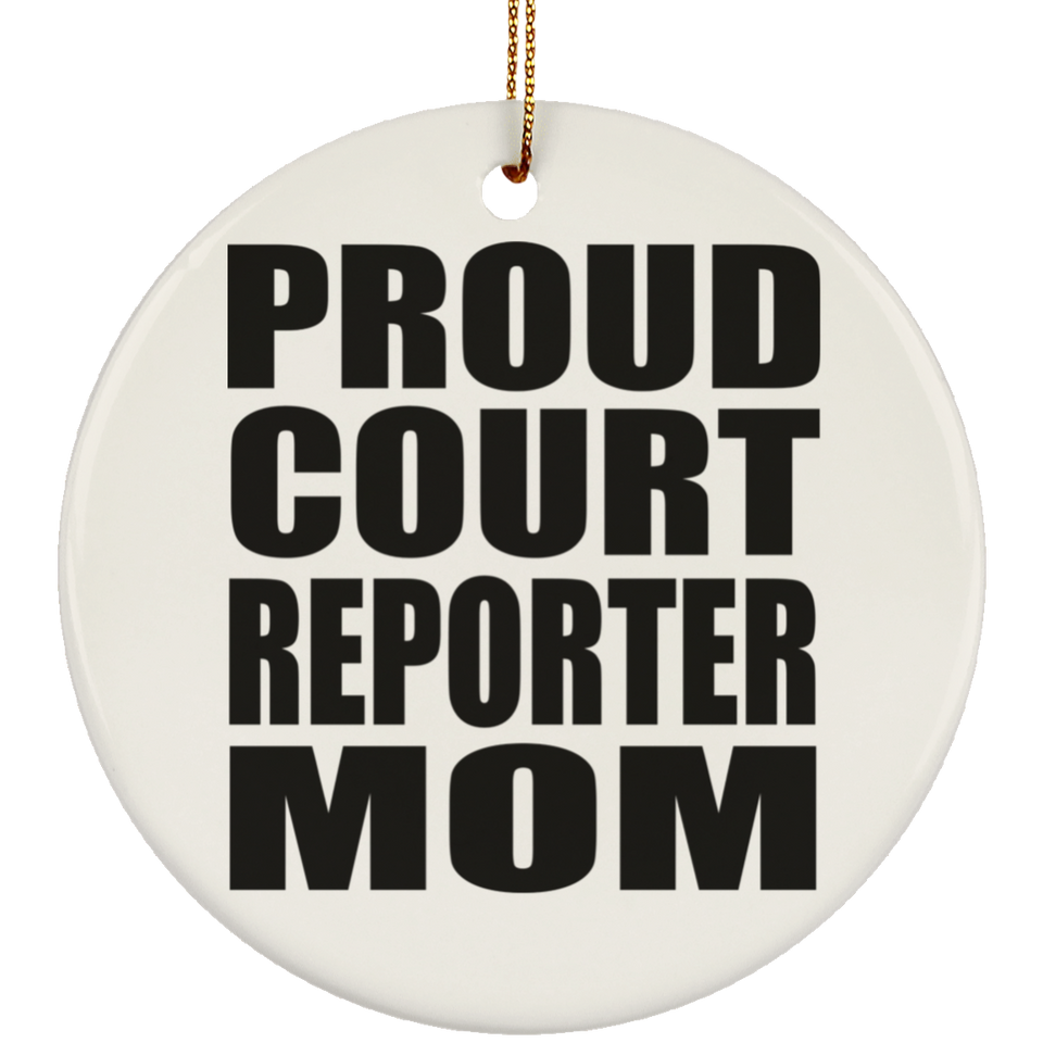 Proud Court Reporter Mom - Circle Ornament