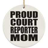 Proud Court Reporter Mom - Circle Ornament