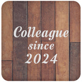 Colleague Since 2024 - Drink Coaster E
