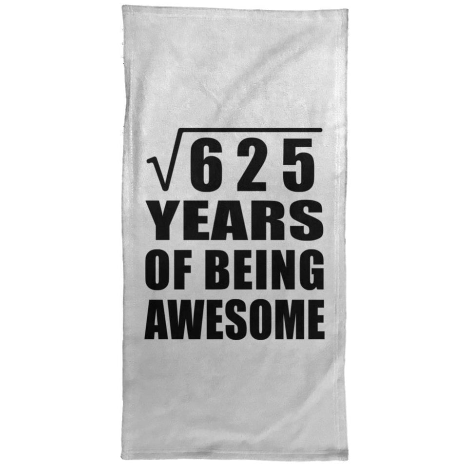 25th Birthday Square Root of 625 Years of Being Awesome - Hand Towel