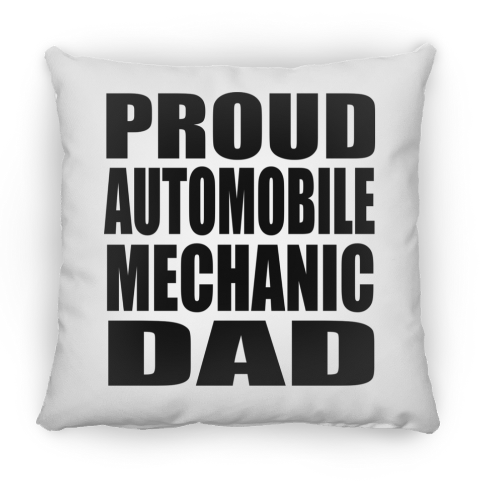 Proud Automobile Mechanic Dad - Throw Pillow