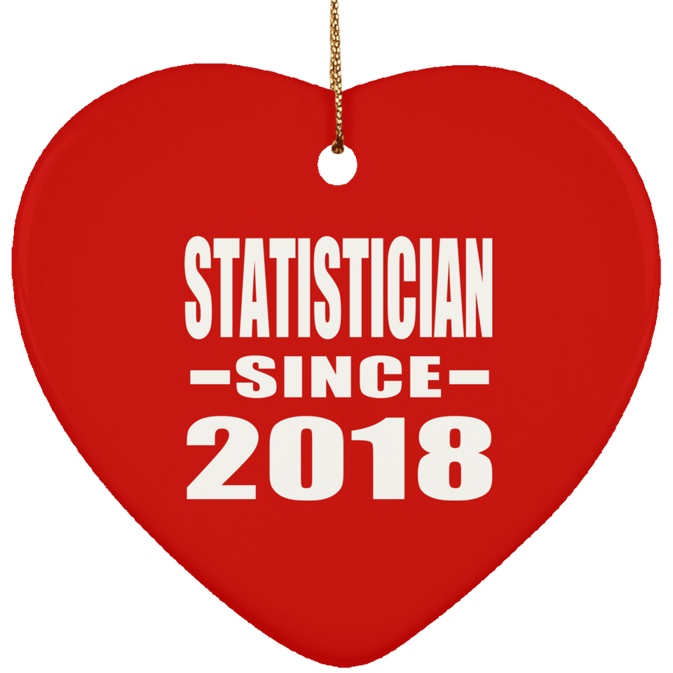 Statistician Since 2018 - Heart Ornament
