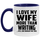 I Love My Wife More Than Writing - 11oz Accent Mug Purple