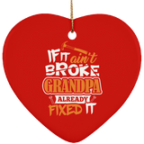 If It Ain't Broke, Grandpa Already Fixed It - Heart Ornament