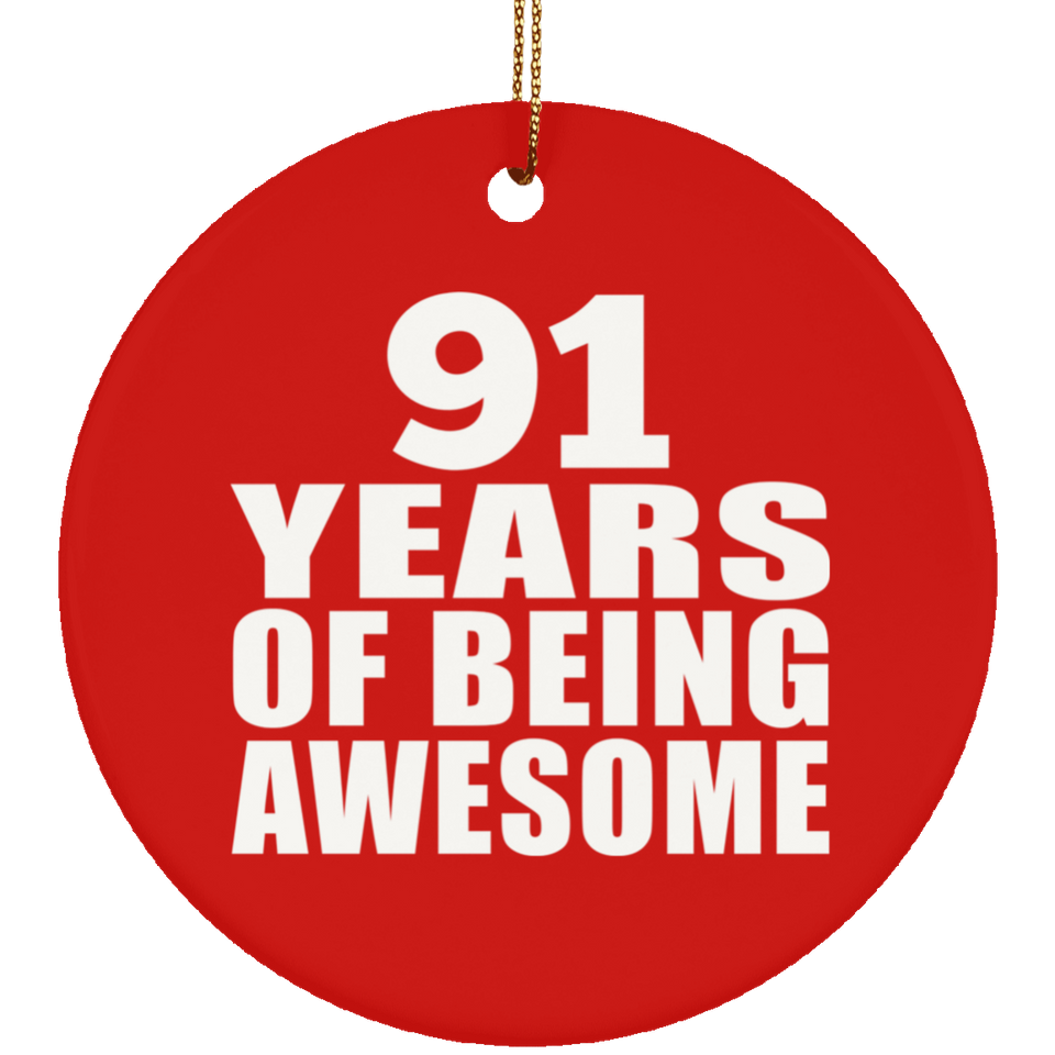 91st Birthday 91 Years Of Being Awesome - Circle Ornament