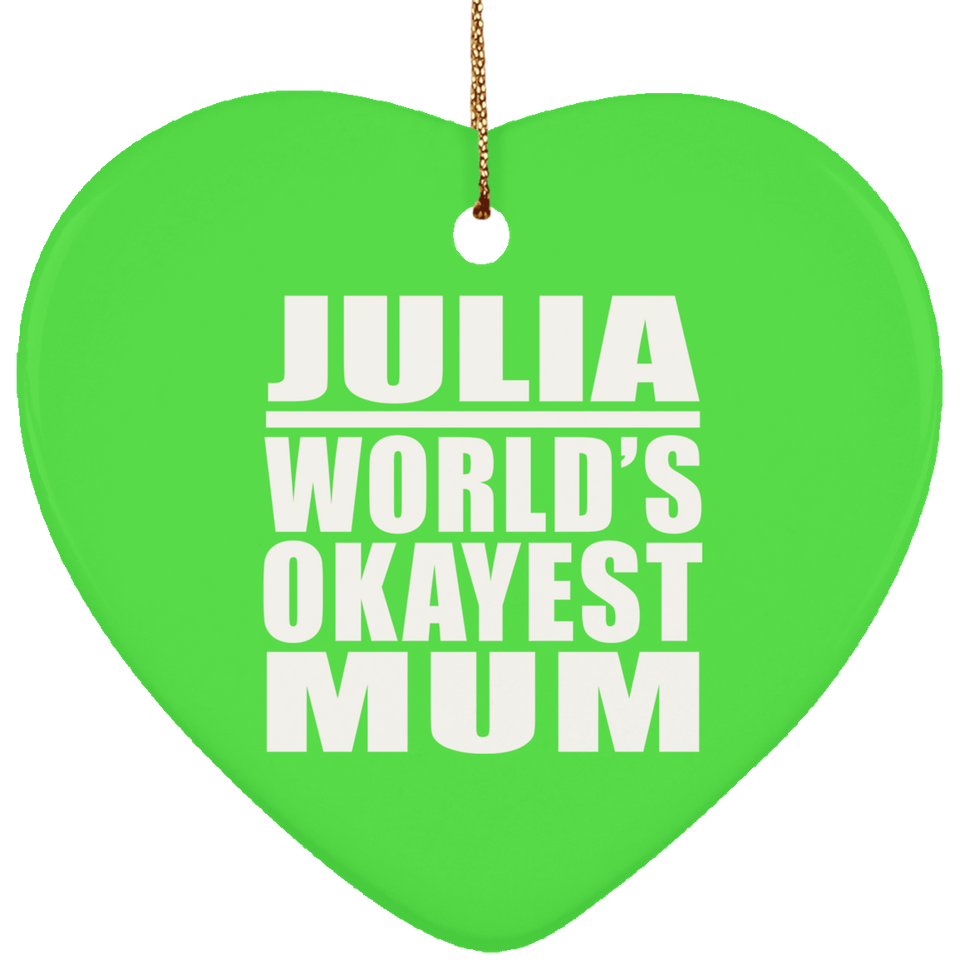 Julia World's Okayest Mum - Heart Ornament