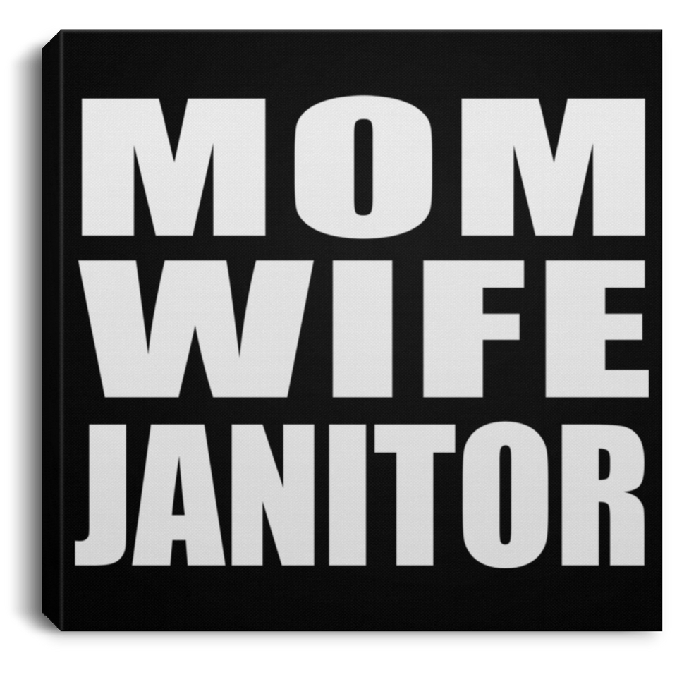 Mom Wife Janitor - Canvas Square