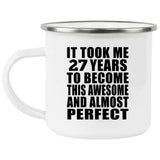 27th Birthday Took 27 Years To Become Awesome & Perfect - 12oz Camping Mug