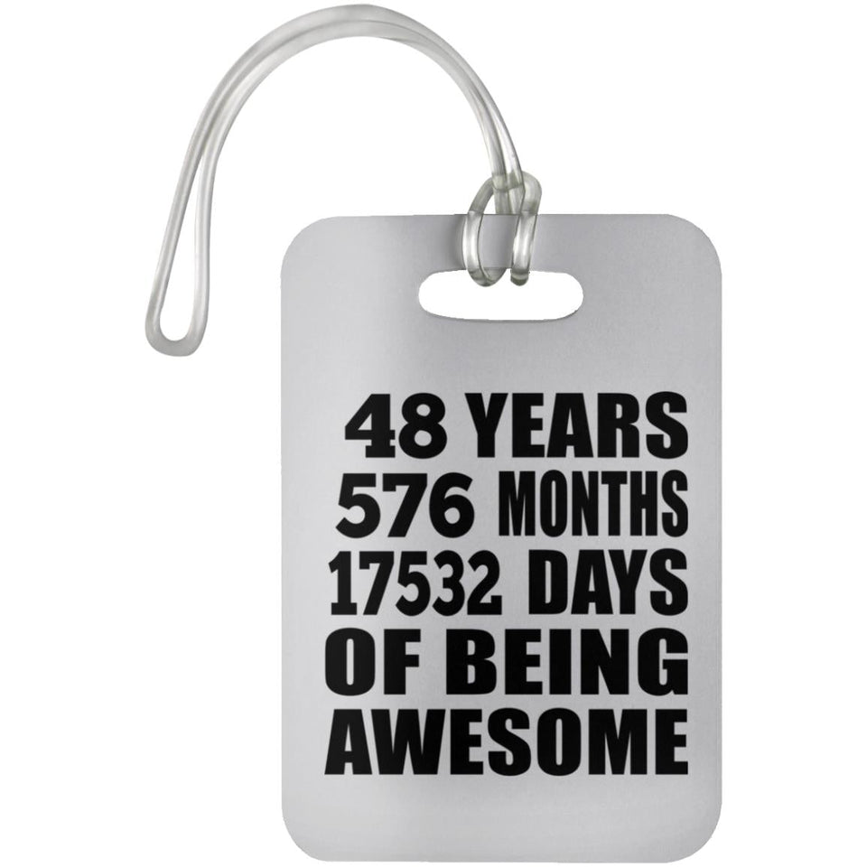 48th Birthday 48 Years 576 Months 17532 Days Of Awesome - Luggage Bag Tag
