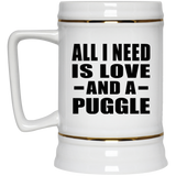 All I Need Is Love And A Puggle - Beer Stein