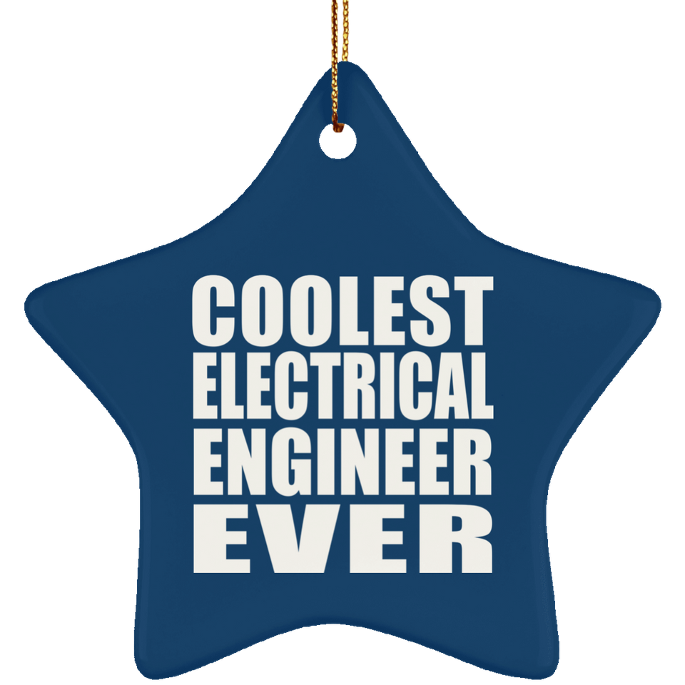 Coolest Electrical Engineer Ever - Star Ornament