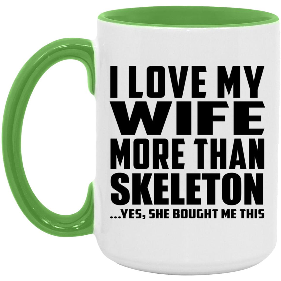 I Love My Wife More Than Skeleton - 15oz Accent Mug Green