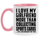 I Love My Girlfriend More Than Collecting Sports Cards - 11oz Accent Mug Pink