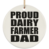 Proud Dairy Farmer Dad - Circle Ornament
