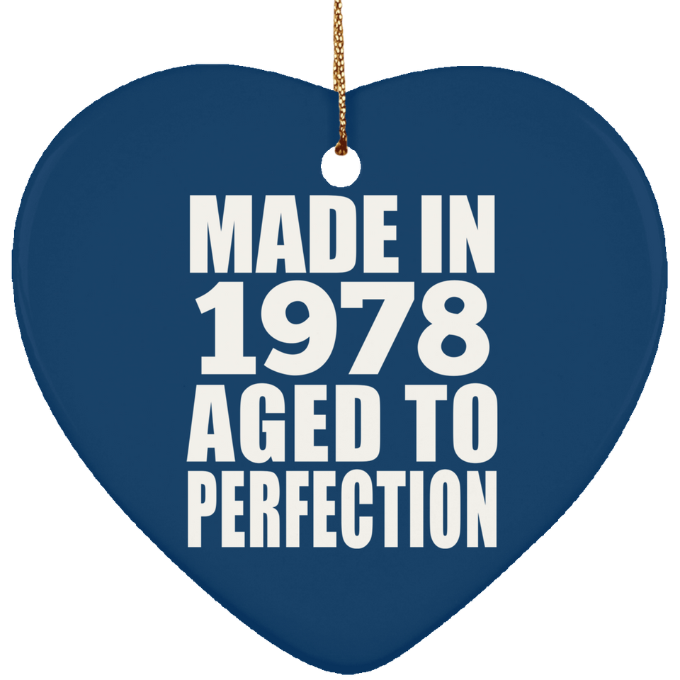 46th Birthday Made In 1978 Aged to Perfection - Heart Ornament
