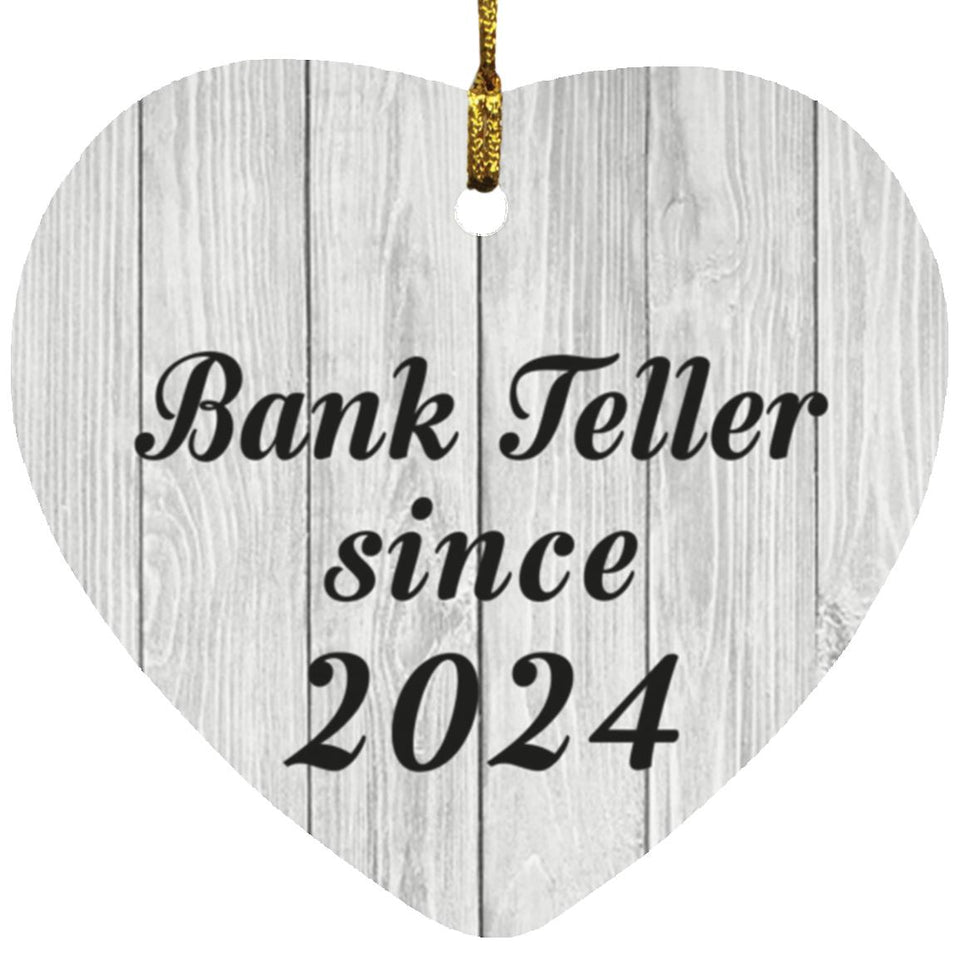 Bank Teller Since 2024 - Heart Ornament F