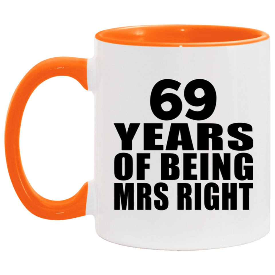 69th Anniversary 69 Years Of Being Mrs Right - 11oz Accent Mug Orange