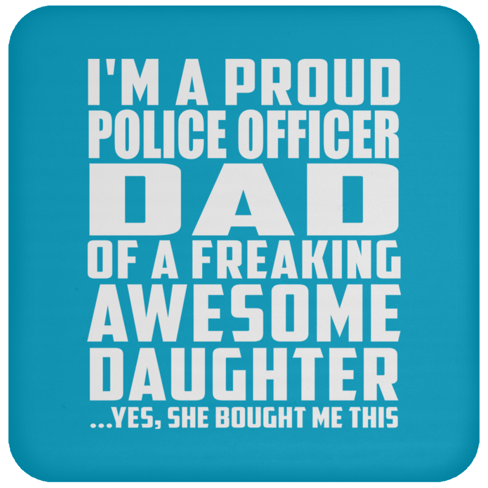 Proud Police Officer Dad Of Awesome Daughter - Drink Coaster