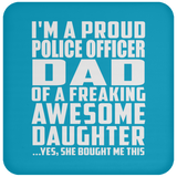 Proud Police Officer Dad Of Awesome Daughter - Drink Coaster