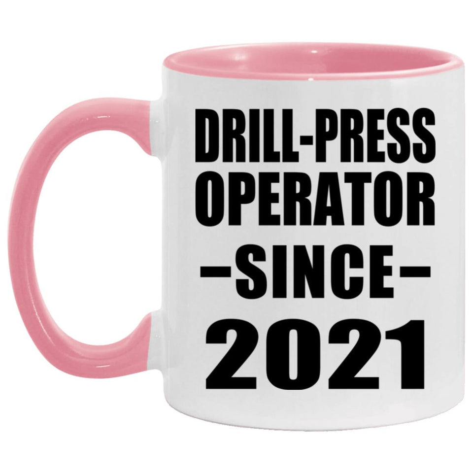 Drill-Press Operator Since 2021 - 11oz Accent Mug Pink