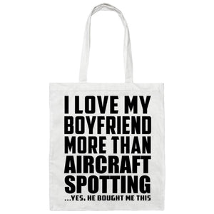 I Love My Boyfriend More Than Aircraft Spotting - Tote Bag White