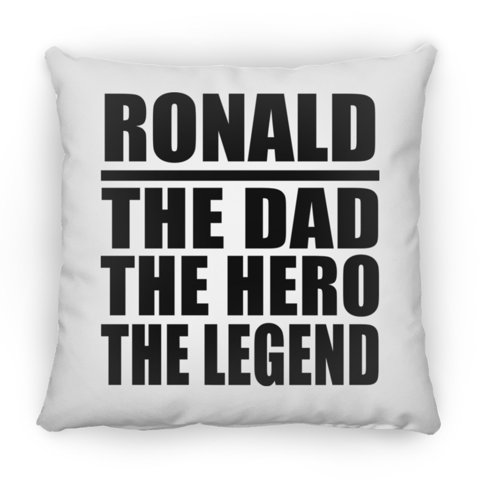 Ronald The Dad The Hero The Legend - Throw Pillow