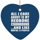 All I Care About Is My Redbone Coonhound - Heart Ornament