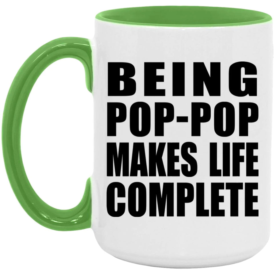 Being Pop-Pop Makes Life Complete - 15oz Accent Mug Green