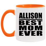 Allison Best Mom Ever - 11oz Accent Mug Orange