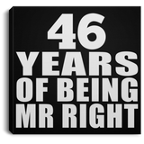 46th Anniversary 46 Years Of Being Mr Right - Canvas Square