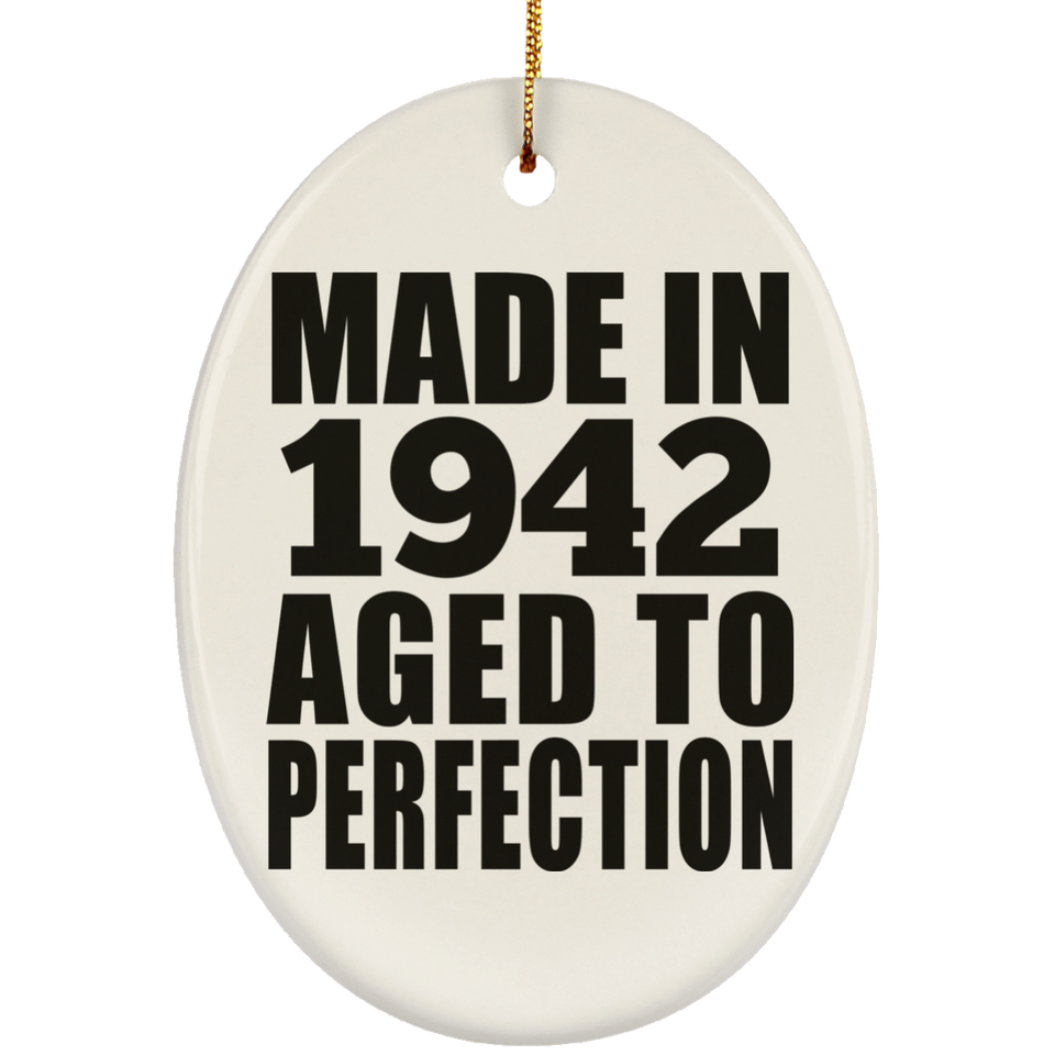 82nd Birthday Made In 1942 Aged to Perfection - Oval Ornament
