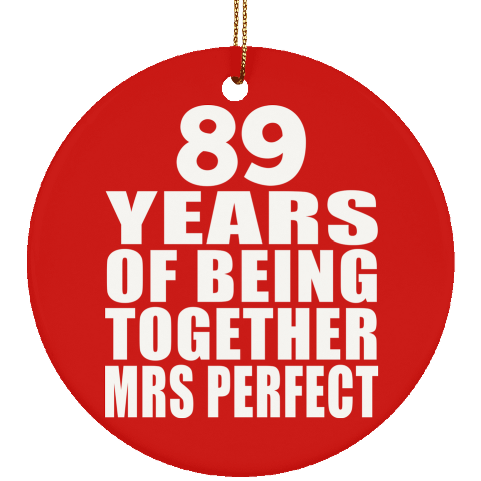 89th Anniversary 89 Years Of Being Mrs Perfect - Circle Ornament