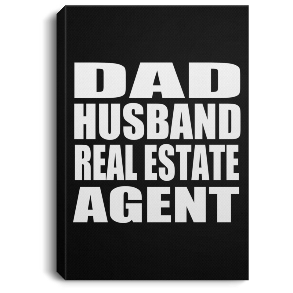Dad Husband Real Estate Agent - Canvas Portrait