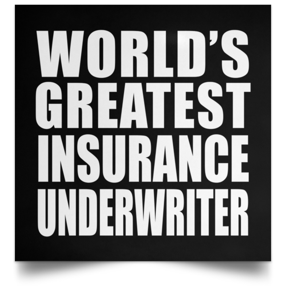 World's Greatest Insurance Underwriter - Poster Square