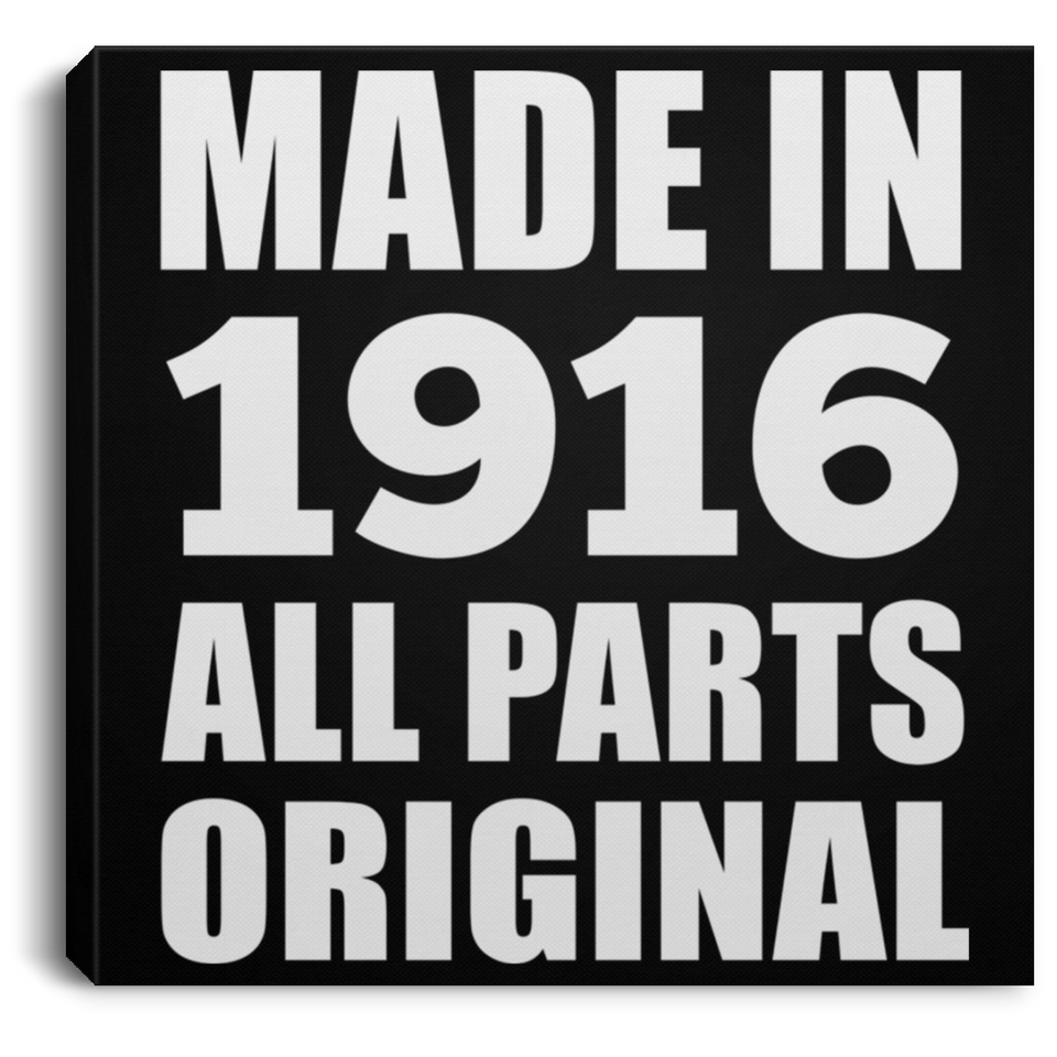 108th Birthday Made in 1916 All Parts Original - Canvas Square