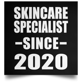 Skincare Specialist Since 2020 - Poster Square